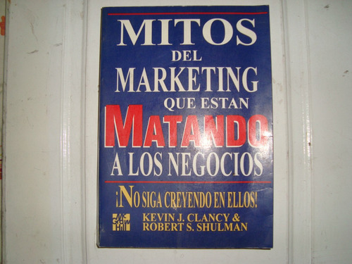 Marketing- Mitos Del Marketing Por Kevin J. Clancy Y Otros