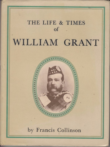Whisky Life & Times Of William Grant Historia Ilustrado 1979