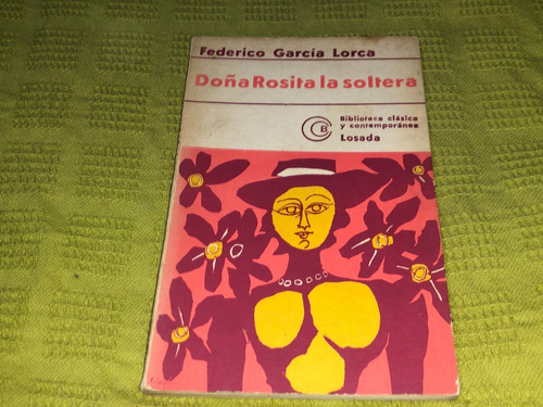 Doña Rosita La Soltera - Federico García Lorca - Losada