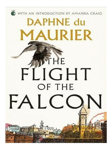 The Flight Of The Falcon - Virago Modern Classics (pap. Ew01