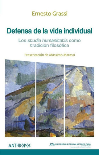 Defensa De La Vida Individual, De Grassi, Ernesto. Editorial Anthropos Editorial, Tapa Blanda En Español