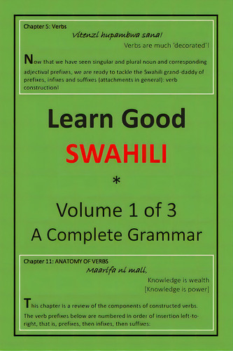 Learn Good Swahili: Volume 1 Of 3: A Step-by-step Complete Grammar, De Dhalla, Zahir K.. Editorial Createspace, Tapa Blanda En Inglés