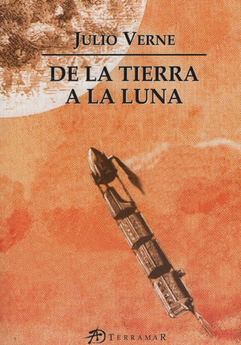 De La Tierra A La Luna - Julio Verne, De Verne, Julio. Editorial Terramar, Tapa Blanda En Español
