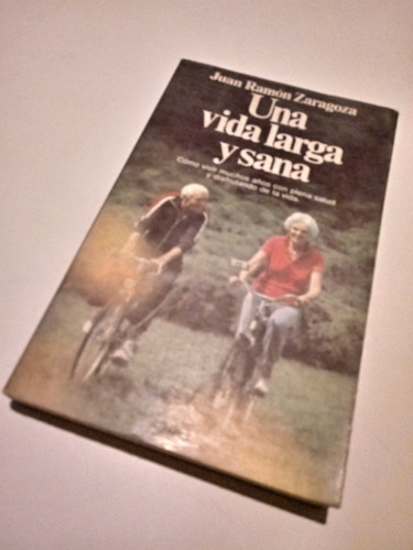 Una Vida Larga Y Sana  -  Juan Ramón Zaragoza Longevidad