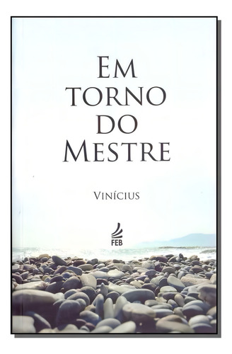 Em Torno do Mestre - Especial: Não Aplica, de : Vinícius (Pedro de Camargo). Série Não aplica, vol. Não Aplica. Editora Feb, capa mole, edição não aplica em português, 2015