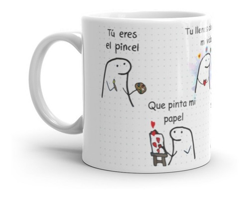 Vaso Mug Tu Eres El Pincel Que Pinta Mi Papel Tu Llenas De