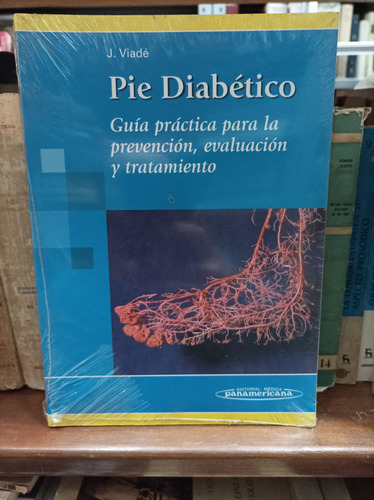 Pie Diabético. Guía Práctica. Viadé