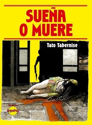 Sueña O Muere - Tato Tabernise, de Tabernise, Tato. Editorial Revólver, tapa blanda en español, 2023