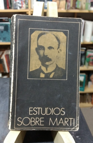 Estudios Sobre Martí - Juan Sarría,  Juan José Soto (ed.)