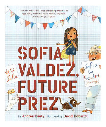 Sofia Valdez, Future Prez, De Andrea Beaty. Editorial Abrams, Tapa Dura En Inglés