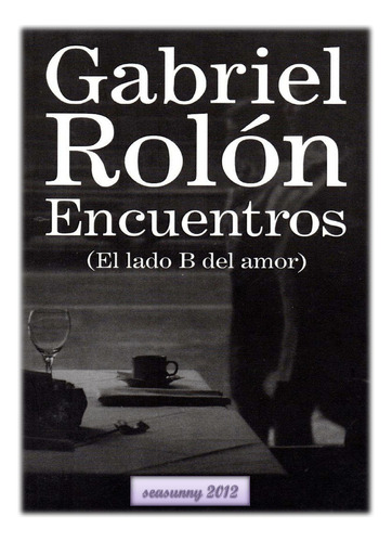 Libro Encuentros Lado B Del Amor - Gabriel Rolon