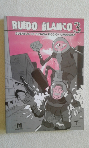 Ruido Blanco 3-cuentos De Ciencia Ficcion Uruguaya-m M-