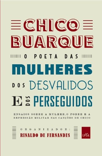 Chico Buarque - o poeta das mulheres, de de Fernandes, Rinaldo. Editora Casa dos Mundos Produção Editorial e Games LTDA, capa mole em português, 2013