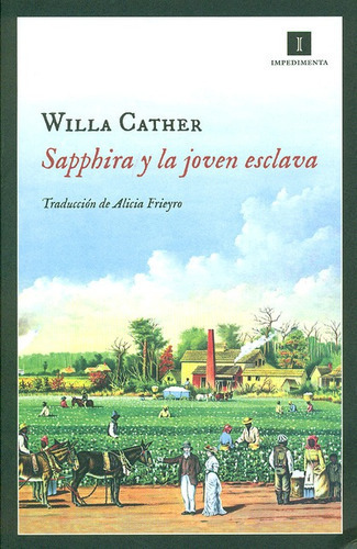 Sapphira Y La Joven Esclava, De Cather, Willa. Editorial Impedimenta, Tapa Blanda En Español, 2014