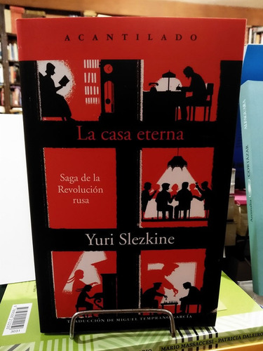 La Casa Eterna. Saga De La Revolución Rusa - Yuri Slezkine