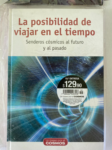 La Posibilidad De Viajar En El Tiempo / Paseo Por El Cosmos