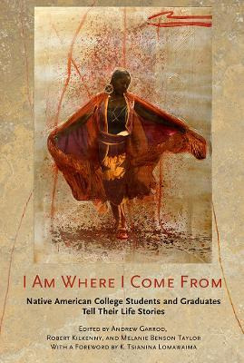 Libro I Am Where I Come From : Native American College St...