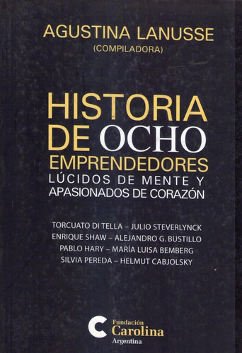 Historia De Ocho Emprendedores / A. Lanusse