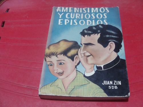 Amenismos Y Curiosos Episodios , Año 1958 , Juan Zin