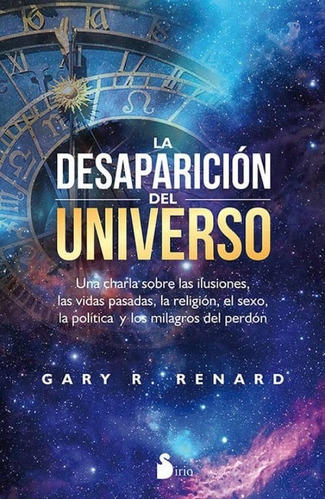 La Desaparicion Del Universo, De Gary Renard. Editorial Sirio, Tapa Blanda En Español, 2017