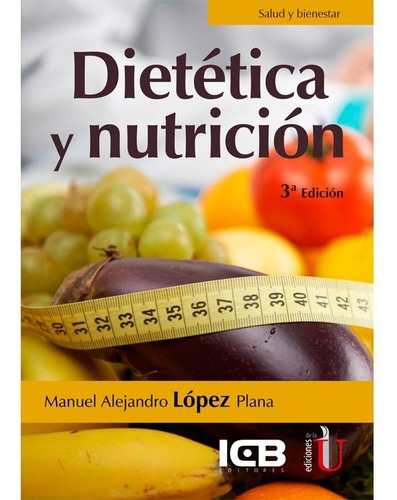 Dietética Y Nutrición. 3ª Edición. Manuel Alejandro López