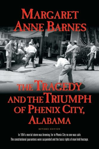 The Tragedy And The Triumph Of Phenix City, Alabama