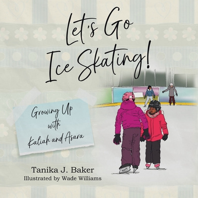 Libro Let's Go Ice Skating!: Growing Up With Kaliah And A...