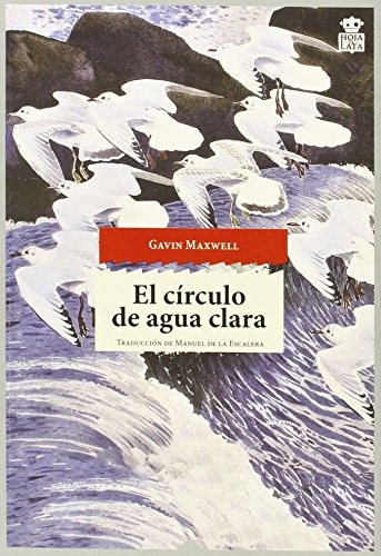 El Círculo De Agua Clara (sensibles A Las Letras), De Gavin Maxwell. Editorial Hoja De Lata, Tapa Tapa Blanda En Español