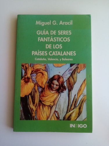 Guía De Seres Fantásticos De Los Países Catalanes. Miguel G.