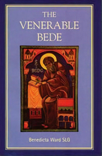 The Venerable Bede, De SLG Benedicta Ward. Editorial Cistercian Publications Inc, Tapa Blanda En Inglés