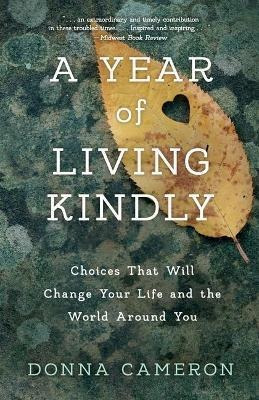 Libro A Year Of Living Kindly : Choices That Will Change ...
