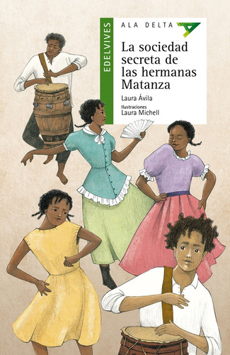 La Sociedad Secreta De Las Hermanas Matanza - Ala Delta, de Avila, Laura. Editorial Edelvives, tapa blanda en español