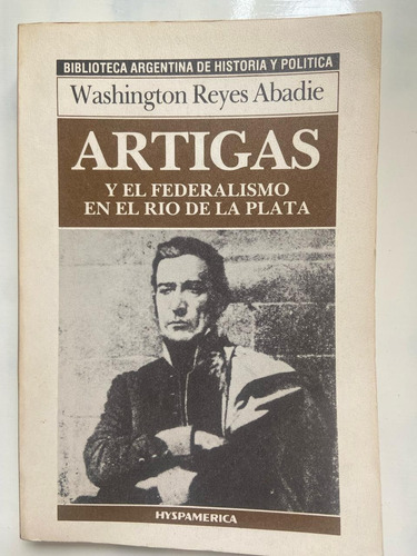 Abadie Artigas Y El Federalismo En El Río De La Plata