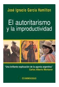 Libro Autoritarismo Y La Improductividad (rustica) De Garcia