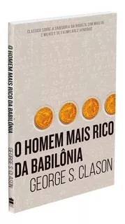 Homem Mais Rico Da Babilônia: Não Aplica, de : George S Clason. Série Não Aplica, vol. Não Aplica. Editora HarperCollins, capa mole, edição não aplica em português, 2020