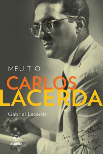 Meu Tio Carlos Lacerda, De Lacerda, Gabriel. Editora Edicoes De Janeiro, Capa Mole, Edição 1ª Edição - 2017 Em Português