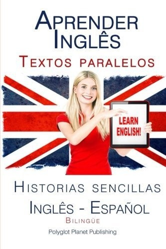 Aprender Inglês: Textos Paralelos (bilingüe) - Historias Sen