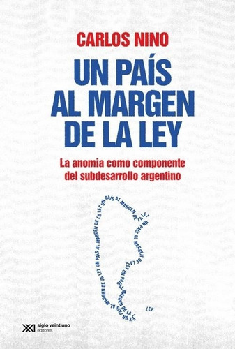 Un Pais Al Margen De La Ley-nino, Carlos-siglo Xxi Editores