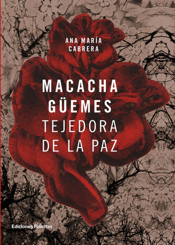 Macacha Guemes, de Ana Maria Cabrera. Editorial Ediciones Felicitas en español, 2022