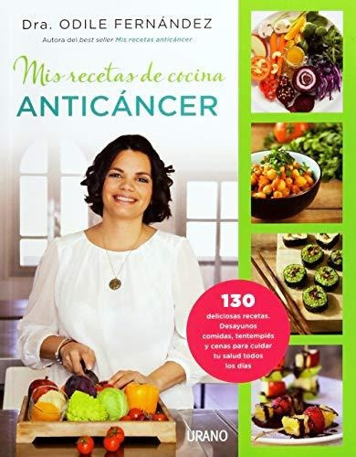 Mis Recetas De Cocina Anticáncer - Dra. Fernández Martínez