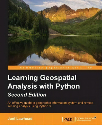 Learning Geospatial Analysis With Python -, De Joel Lawhead. Editorial Packt Publishing Limited, Tapa Blanda En Inglés, 2015
