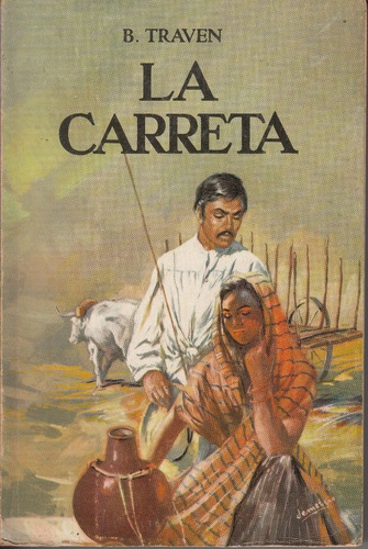 Atipicos Bruno Traven La Carreta Novela Mexico Escaso 1969