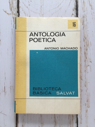 Antología Poética. Antonio Machado. Prólogo De Julian Marias