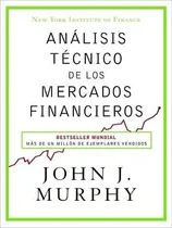 Comprar Análisis Técnico De Los Mercados Financieros - John Murphy
