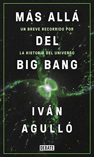 Más Allá Del Big Bang: Un Breve Recorrido Por La Historia De