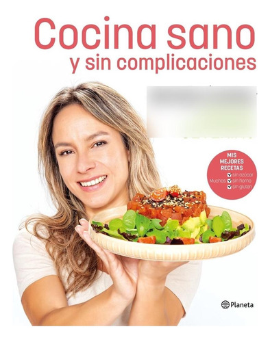 Libro: Cocina Sano Y Sin Complicaciones. Severino, Oriana. P