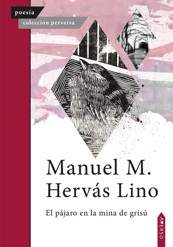 Libro: El Pájaro En La Mina De Grisú. , Hervás Lino, Manuel 