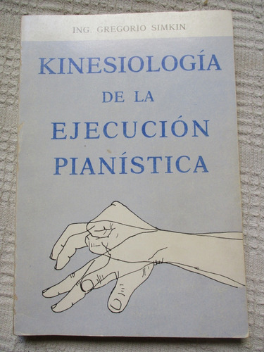 Gregorio Simkin - Kinesiología De La Ejecución Pianística