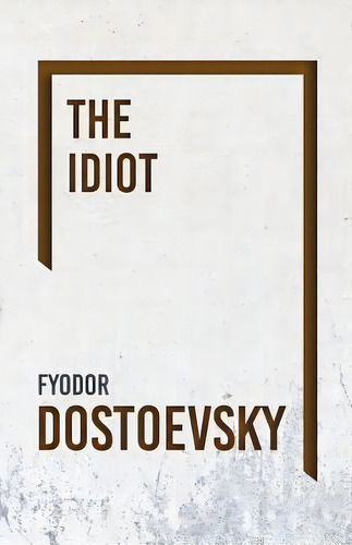 The Idiot, De Dostoevsky, Fyodor. Editorial Classic Books Lib, Tapa Blanda En Inglés