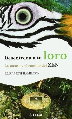 Desentrena A Tu Loro. La Mente Y El Camino Del Zen, De Hamilton, Elizabeth. Editorial Edaf En Español